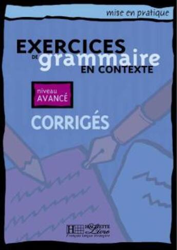 Couverture du livre « Exercices de grammaire en contexte ; niveau avancé ; corrigés » de  aux éditions Hachette Fle