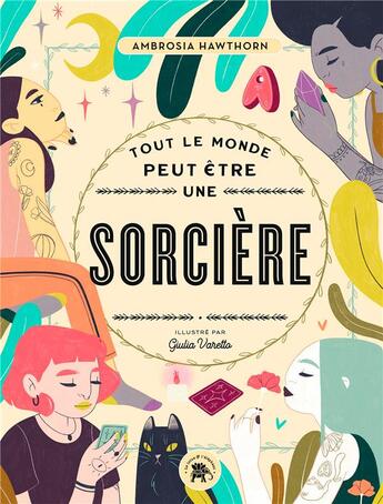 Couverture du livre « Tout le monde peut être une sorcière » de Giulia Varetta et Ambrosia Hawthorn aux éditions Le Lotus Et L'elephant