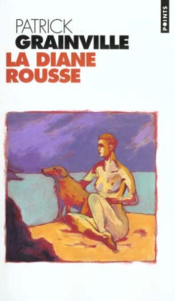 Couverture du livre « La Diane rousse » de Patrick Grainville aux éditions Points