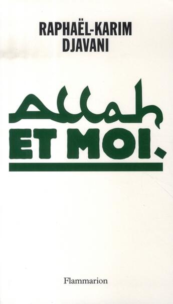 Couverture du livre « Allah et moi » de Raphael Karim Djavani aux éditions Flammarion