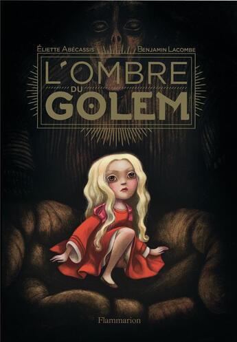 Couverture du livre « L'ombre du golem » de Benjamin Lacombe et Eliette Abecassis aux éditions Flammarion Jeunesse