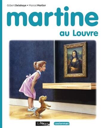 Couverture du livre « Martine Tome 61 : Martine au Louvre » de Marcel Marlier et Gilbert Delahaye aux éditions Casterman