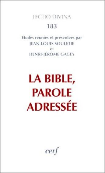 Couverture du livre « La bible, parole adressée » de Henri-Jerome Gagey et Jean-Louis Souletie aux éditions Cerf