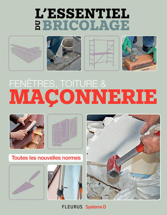 Couverture du livre « Fenêtres, toitures & maçonnerie » de Nicolas Vidal et Francois Roebben et Bruno Guillou et Nicolas Sallavuard aux éditions Fleurus