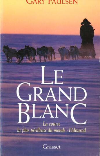 Couverture du livre « Le grand blanc » de Paulsen-G aux éditions Grasset