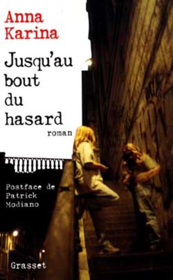 Couverture du livre « Jusqu'au bout du hasard » de Anna Karina aux éditions Grasset