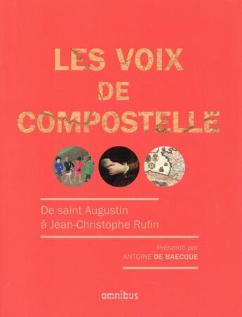 Couverture du livre « Les voix de Compostelle » de Antoine De Baecque aux éditions Omnibus