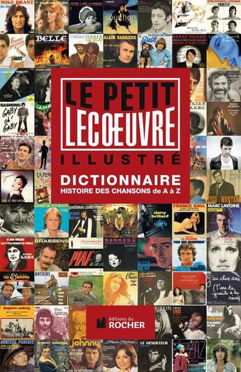 Couverture du livre « Le petit Lecoeuvre illustré ; histoire des chansons de A à Z » de Fabien Lecoeuvre aux éditions Rocher