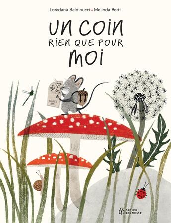 Couverture du livre « Un coin rien que pour moi » de Loredana Baldinucci et Melinda Berti aux éditions Didier Jeunesse