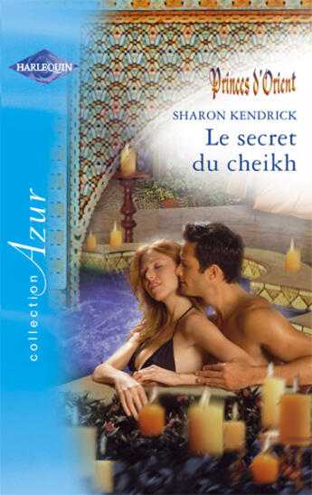 Couverture du livre « Le secret du cheikh » de Sharon Kendrick aux éditions Harlequin