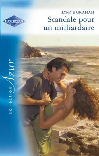 Couverture du livre « Scandale pour un milliardaire » de Lynne Graham aux éditions Harlequin