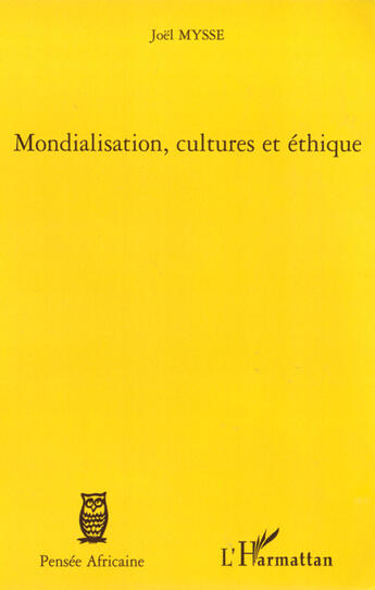 Couverture du livre « Mondialisation, cultures et éthique » de Joel Mysse aux éditions L'harmattan