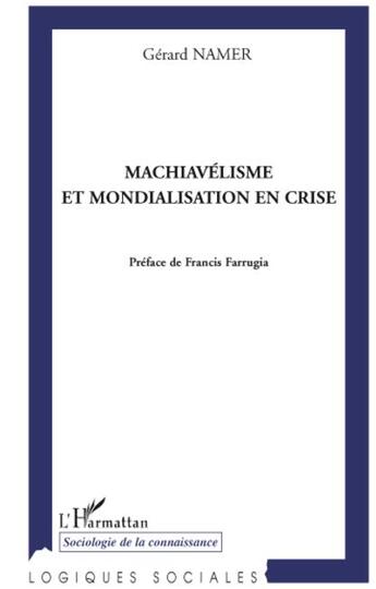 Couverture du livre « Machiavélisme et mondialisation en crise » de Gerard Namer aux éditions L'harmattan