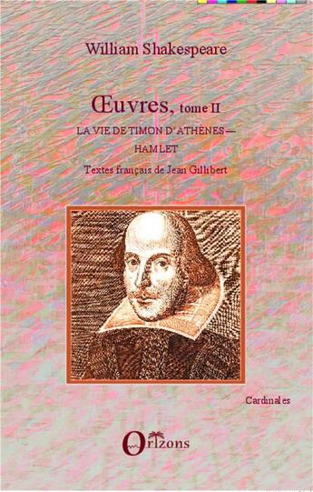 Couverture du livre « Oeuvres Tome 2 ; la vie de Timon d'Athènes, Hamlet » de William Shakespeare aux éditions Orizons