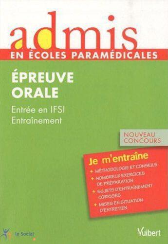 Couverture du livre « Épreuve orale ; entrée en IFSI ; entraînement » de Virginie Serriere aux éditions Vuibert