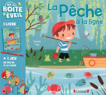 Couverture du livre « Ma boîte d'éveil ; la pêche à la ligne » de Charlie Pop aux éditions Grund