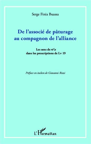 Couverture du livre « De l'associé de pâturage au compagnon de l'alliance ; le sens de re'a dans les prescriptions de Lv 19 » de Serge Buassa Finia aux éditions L'harmattan