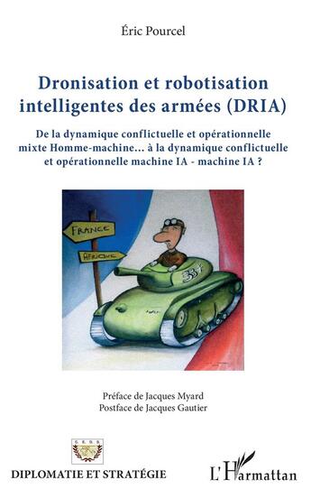 Couverture du livre « Dronisation et robotisation intelligente des armées ; de la dynamique conflictuelle et opérationnelle » de Eric Pourcel aux éditions L'harmattan