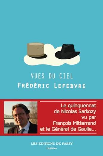 Couverture du livre « Vues du ciel » de Frederic Lefebvre aux éditions De Passy