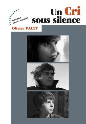 Couverture du livre « Un cri sous silence » de Olivier Pally aux éditions Les Deux Encres