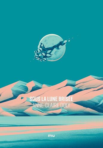 Couverture du livre « Sous la lune brisée » de Anne-Claire Doly aux éditions Mnemos