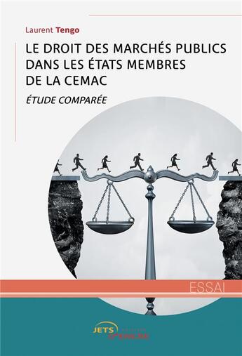 Couverture du livre « Le droit des marchés publics dans les Etats membres de la CEMAC : étude comparée » de Laurent Tengo aux éditions Jets D'encre