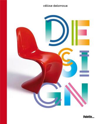 Couverture du livre « Design ! » de Celine Delavaux aux éditions Palette