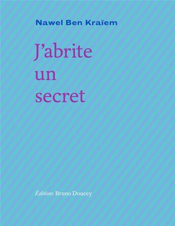 Couverture du livre « J'abrite un secret » de Nawel Ben Kraiem aux éditions Bruno Doucey