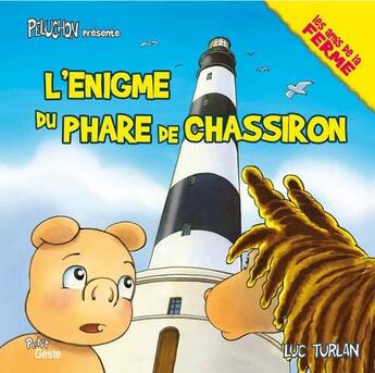 Couverture du livre « Péluchon présent l'énigme du phare de Chassiron » de Luc Turlan aux éditions Geste