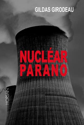 Couverture du livre « Nuclear parano » de Gildas Girodeau aux éditions Horsain