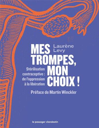 Couverture du livre « Mes trompes, mon choix ! : stérilisation contraceptive : de l'oppression à la libération » de Laurene Levy aux éditions Le Passager Clandestin