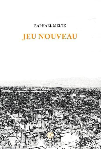 Couverture du livre « Jeu nouveau » de Raphael Meltz aux éditions Le Tripode