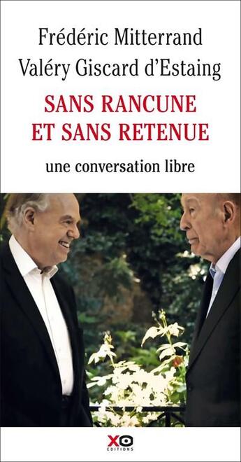 Couverture du livre « Sans rancune et sans retenue » de Frederic Mitterrand et Valéry Giscard D'Estaing aux éditions Xo