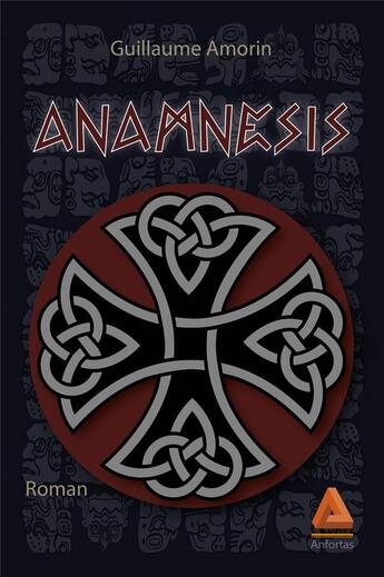 Couverture du livre « Anamnesis » de Guillaume Amorin aux éditions Anfortas