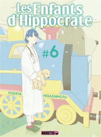 Couverture du livre « Les enfants d'Hippocrate Tome 6 » de Toshiya Higashimoto aux éditions Mangetsu