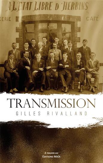 Couverture du livre « Transmission » de Gilles Rivalland aux éditions Editions Maia