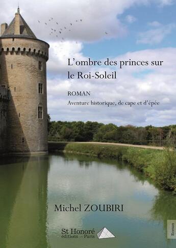 Couverture du livre « L'ombre des princes sur le Roi-Soleil » de Zoubiri Michel aux éditions Saint Honore Editions