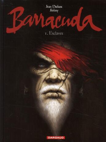 Couverture du livre « Barracuda T.1 ; esclaves » de Jean Dufaux et Jeremy Petiqueux aux éditions Dargaud