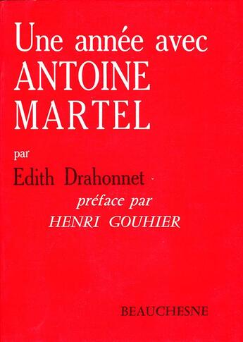 Couverture du livre « Une année avec Antoine Martel » de Edith Drahonnet aux éditions Beauchesne