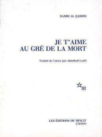 Couverture du livre « Je t'aime au gre de la mort » de Qasim S M A. aux éditions Minuit