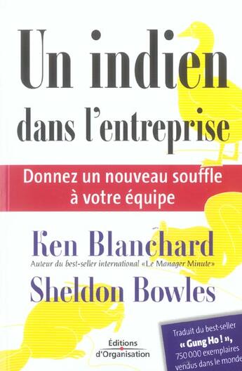 Couverture du livre « Un indien dans l'entreprise - donnez un nouveau souffle a votre equipe » de Blanchard/Bowles aux éditions Organisation