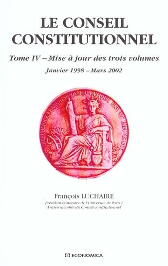 Couverture du livre « CONSEIL CONSTITUTIONNEL/T4 » de Luchaire F. aux éditions Economica