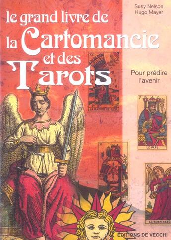 Couverture du livre « Le grand livre de la cartomancie et des tarots ; pour prédire l'avenir » de Susy Nelson et Hugo Mayer aux éditions De Vecchi