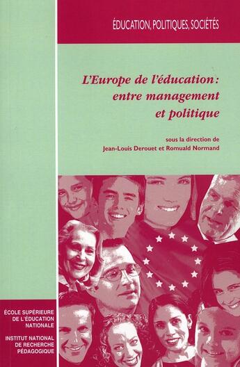 Couverture du livre « L' Europe de l'éducation : entre management et politique » de Jean-Louis Derouet aux éditions Ens Lyon