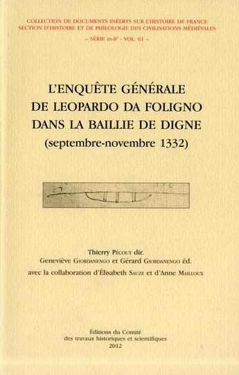 Couverture du livre « Enquete generale de leopardo da foligno dans la baillie de digne septembre novem » de Thierry Pecout aux éditions Cths Edition