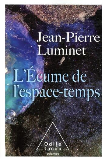 Couverture du livre « L'écume de l'espace-temps » de Jean-Pierre Luminet aux éditions Odile Jacob