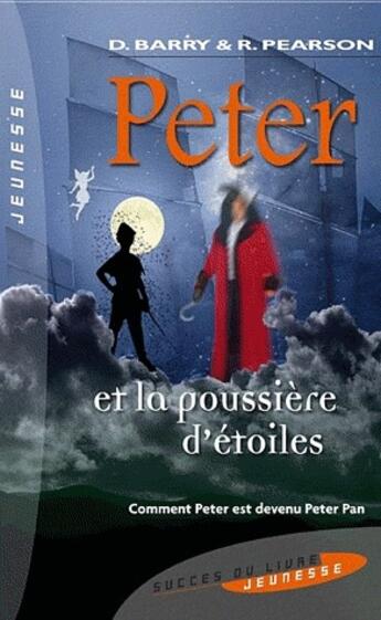 Couverture du livre « Peter et la poussière d'étoiles » de Dave Barry et R. Pearson aux éditions Succes Du Livre