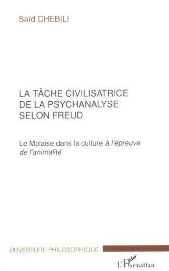 Couverture du livre « La tache civilisatrice de la psychanalyse selon freud - le malaise dans la culture a l epreuve de l » de  aux éditions L'harmattan