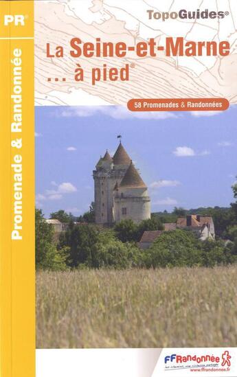 Couverture du livre « Seine-et-Marne à pied ; 77 - PR - D077 » de  aux éditions Ffrp