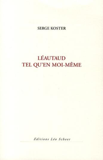 Couverture du livre « Léautaud tel qu'en moi-même » de Serge Koster aux éditions Leo Scheer